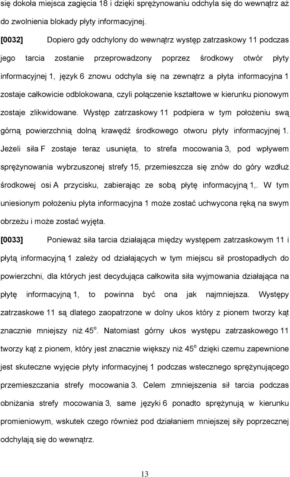 informacyjna 1 zostaje całkowicie odblokowana, czyli połączenie kształtowe w kierunku pionowym zostaje zlikwidowane.