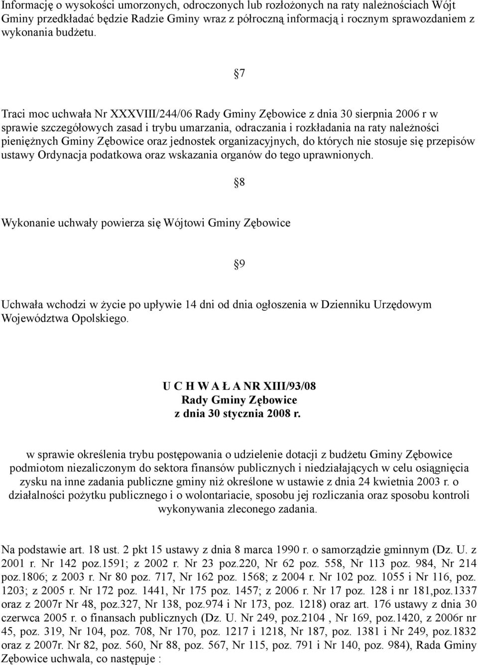 Zębowice oraz jednostek organizacyjnych, do których nie stosuje się przepisów ustawy Ordynacja podatkowa oraz wskazania organów do tego uprawnionych.