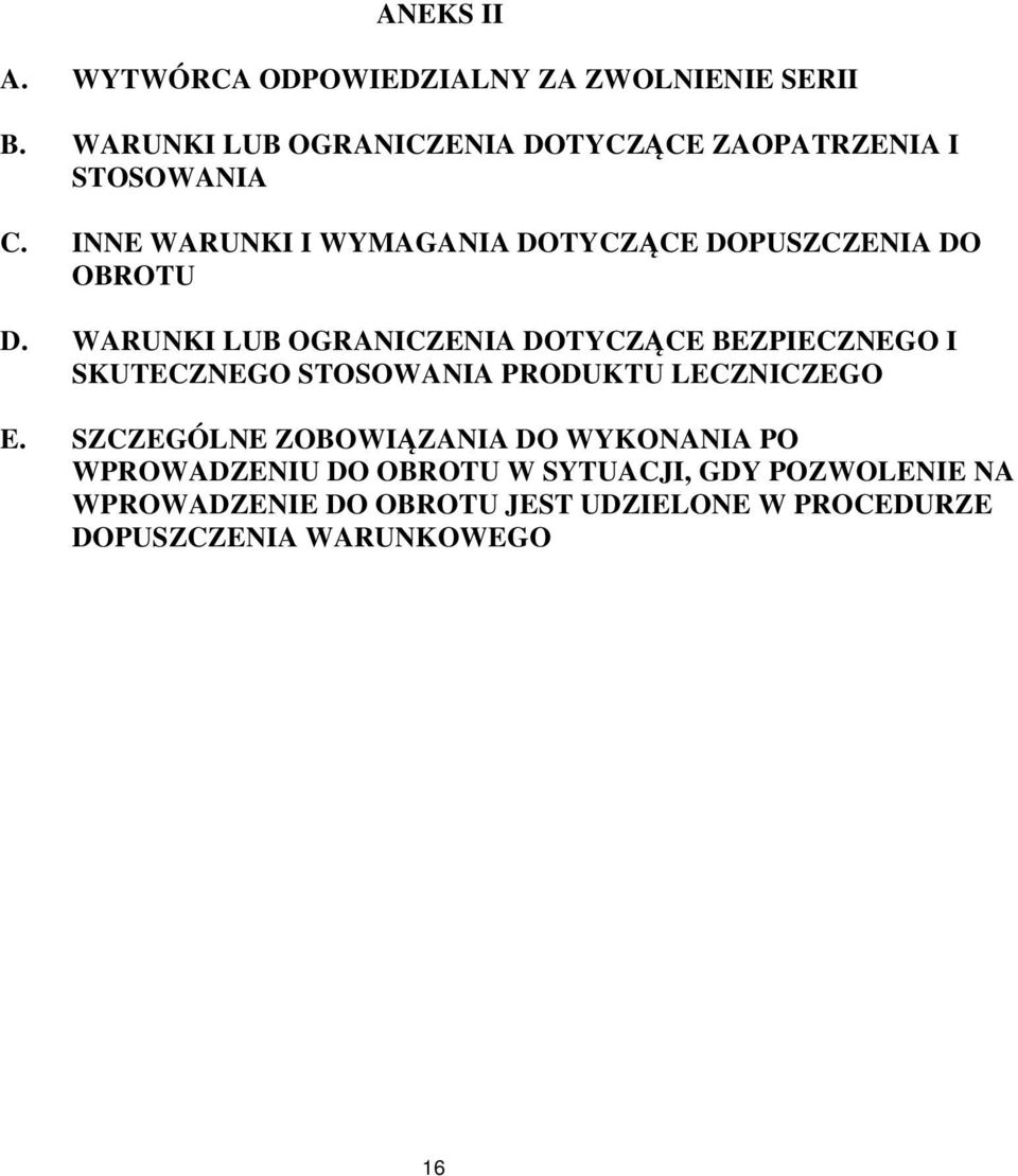 INNE WARUNKI I WYMAGANIA DOTYCZĄCE DOPUSZCZENIA DO OBROTU D.