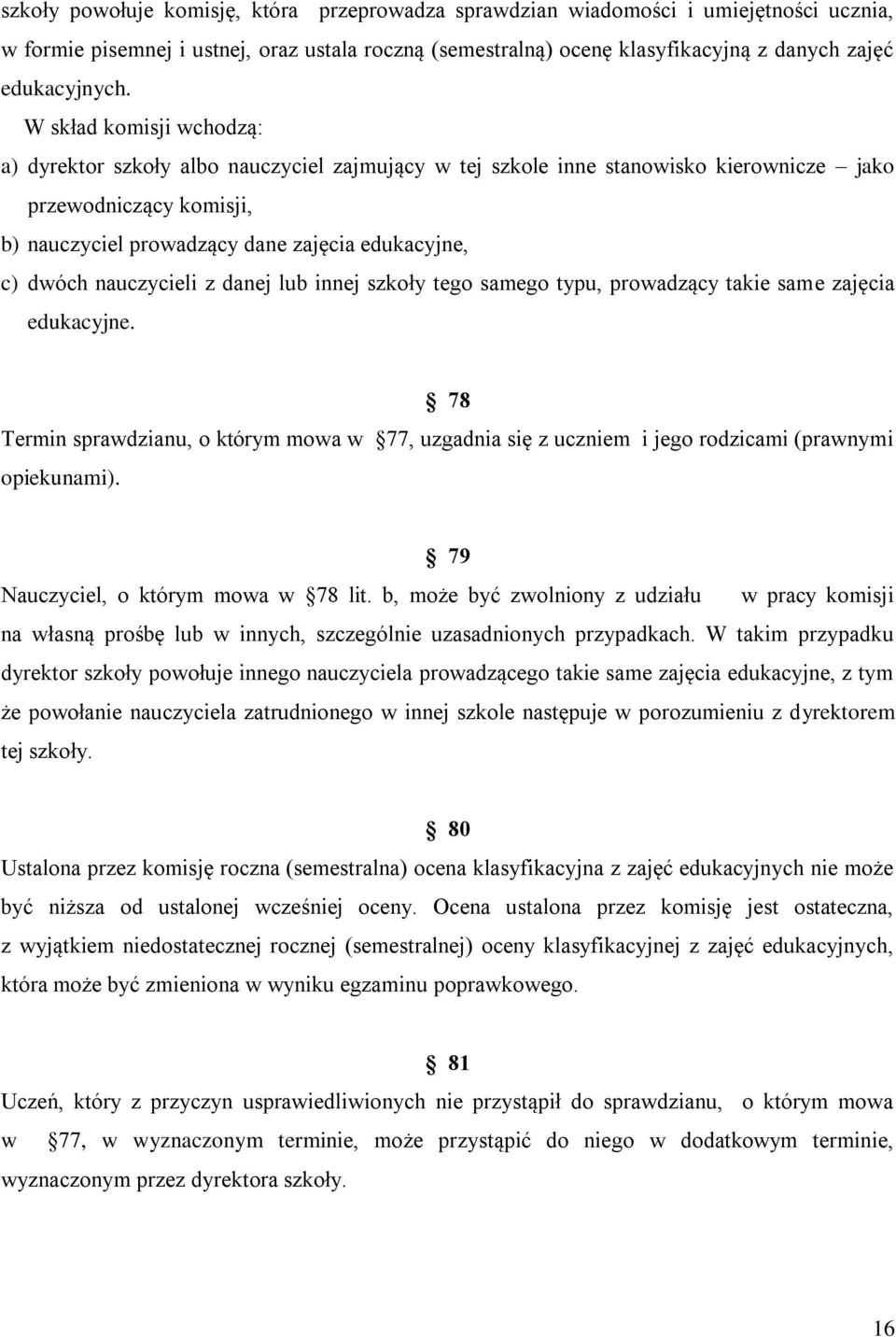 nauczycieli z danej lub innej szkoły tego samego typu, prowadzący takie same zajęcia edukacyjne.