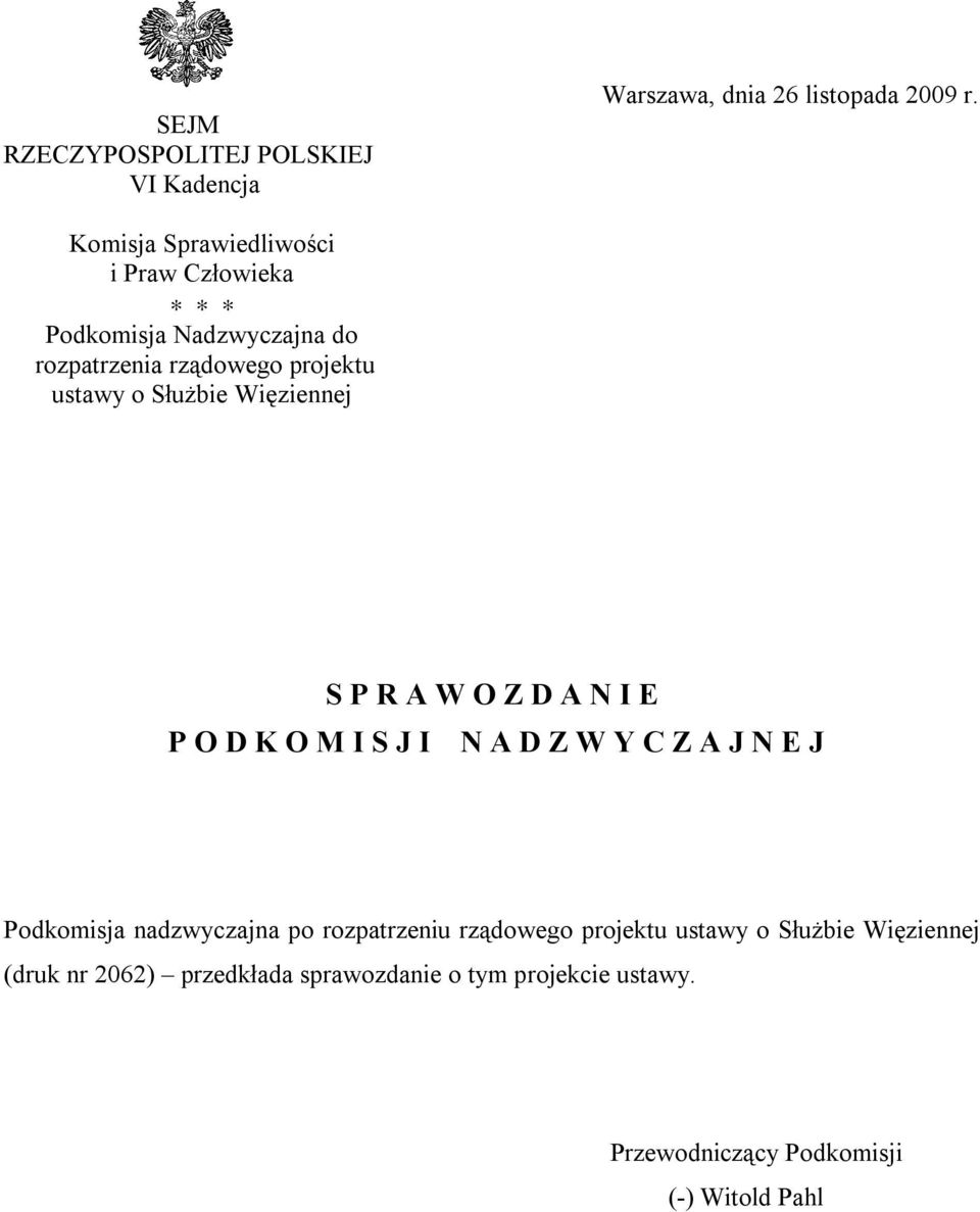 Więziennej P O D K O M I S J I S P R A W O Z D A N I E N A D Z W Y C Z A J N E J Podkomisja nadzwyczajna po