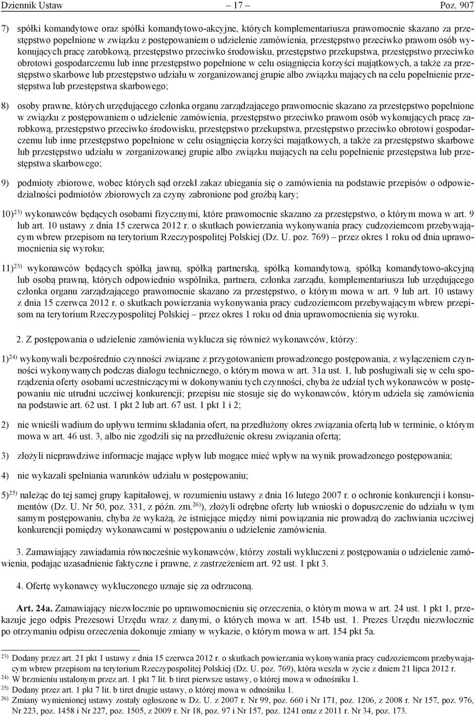 przeciwko prawom osób wykonujących pracę zarobkową, przestępstwo przeciwko środowisku, przestępstwo przekupstwa, przestępstwo przeciwko obrotowi gospodarczemu lub inne przestępstwo popełnione w celu