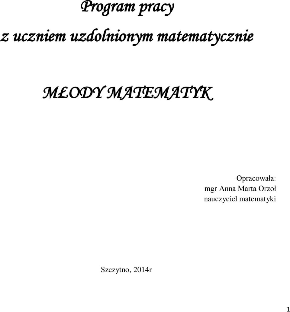 MATEMATYK Opracowała: mgr Anna