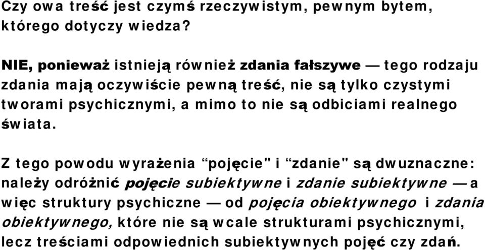 psychicznymi, a mimo to nie są odbiciami realnego świata.