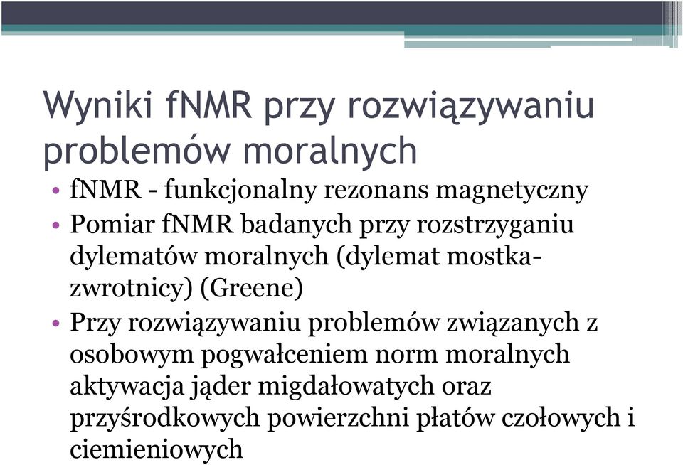 mostkazwrotnicy) (Greene) Przy rozwiązywaniu problemów związanych z osobowym pogwałceniem