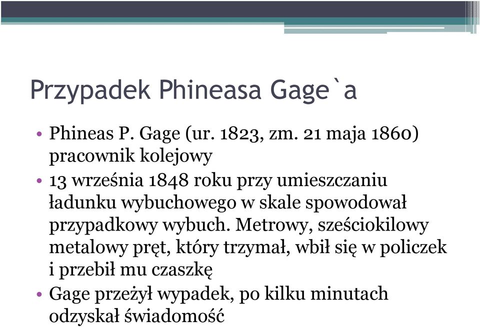 wybuchowego w skale spowodował przypadkowy wybuch.