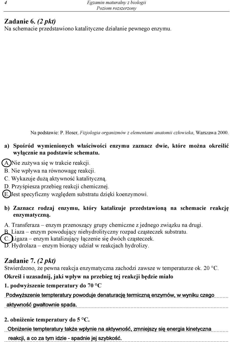 Nie zużywa się w trakcie reakcji. B. Nie wpływa na równowagę reakcji. C. Wykazuje dużą aktywność katalityczną. D. Przyśpiesza przebieg reakcji chemicznej. E.