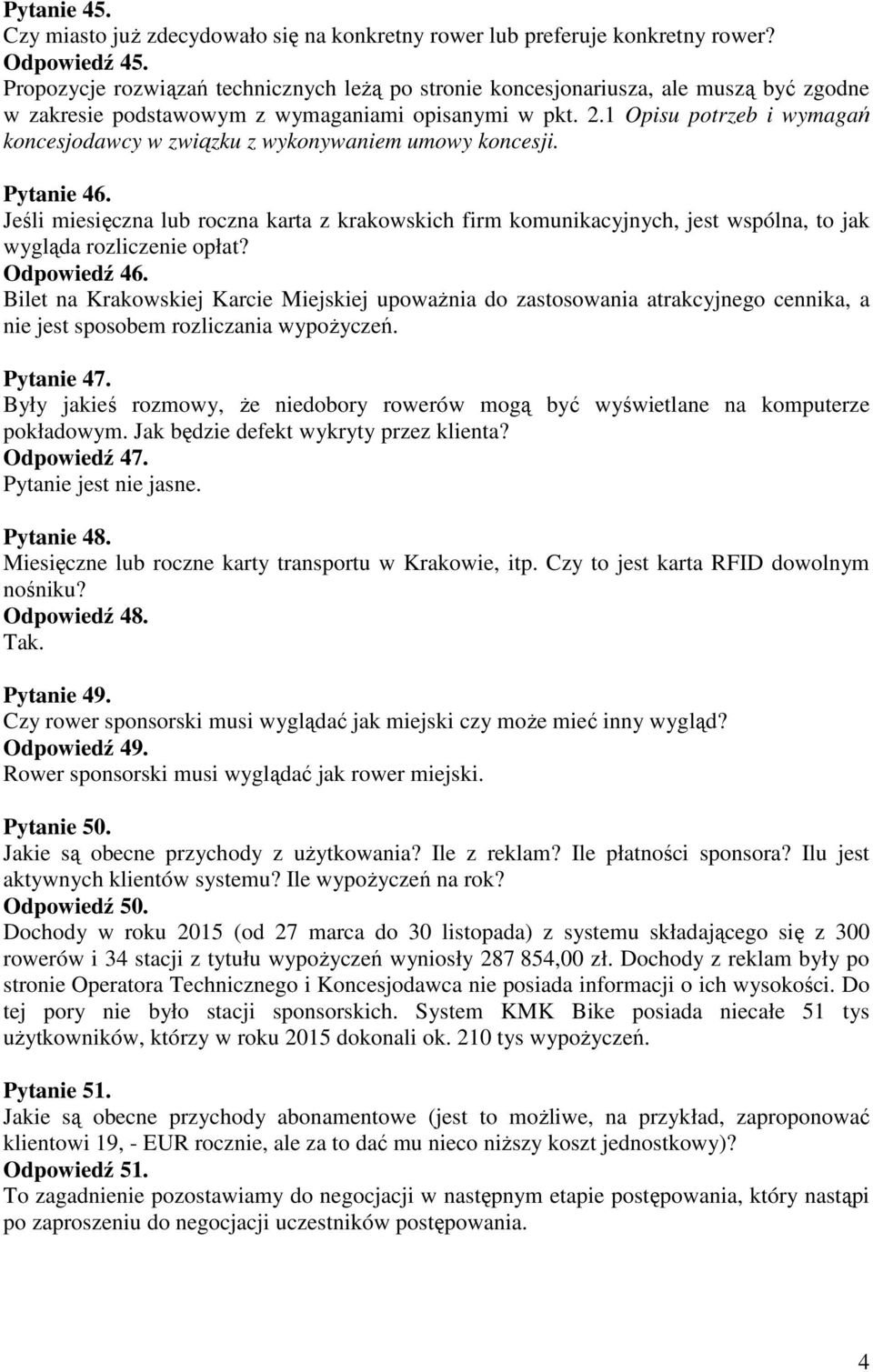 1 Opisu potrzeb i wymagań koncesjodawcy w związku z wykonywaniem umowy koncesji. Pytanie 46.