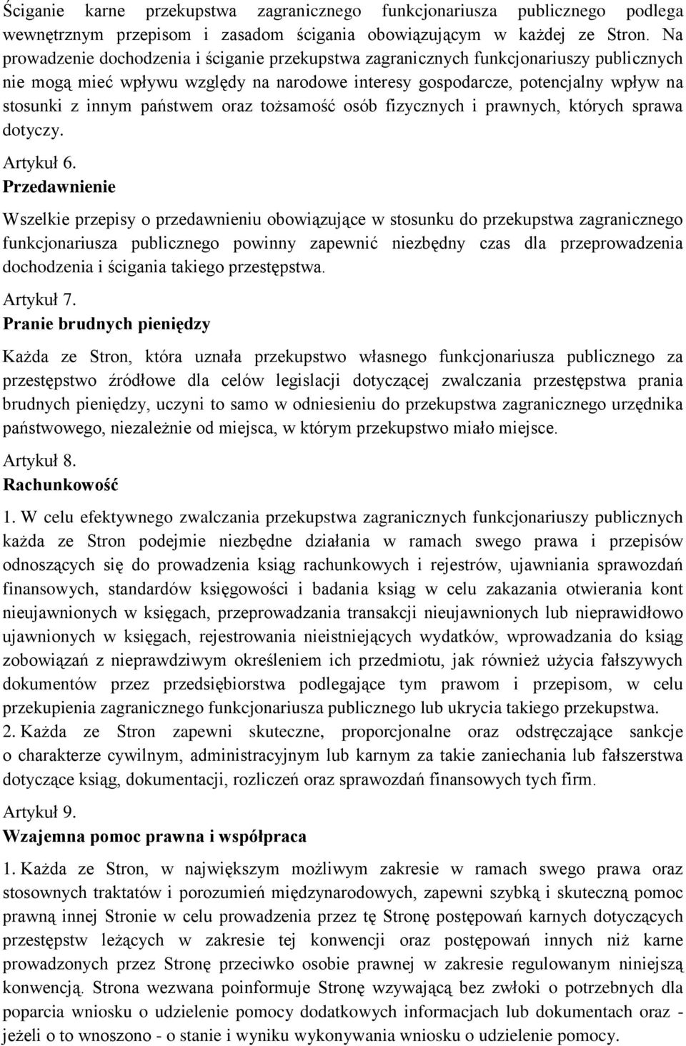 państwem oraz tożsamość osób fizycznych i prawnych, których sprawa dotyczy. Artykuł 6.