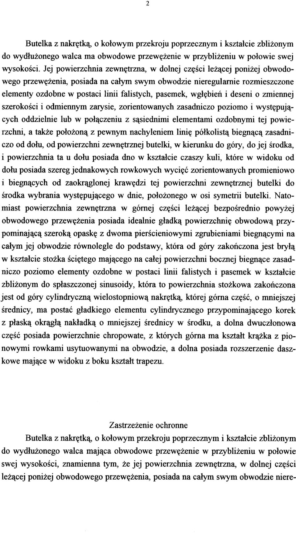 pasemek, wgłębie ń i deseni o zmiennej szerokości i odmiennym zarysie, zorientowanyc h zasadnicz o poziomo i występujących oddzielni e lu b w połączeni u z sąsiednim i elementam i ozdobnym i te j