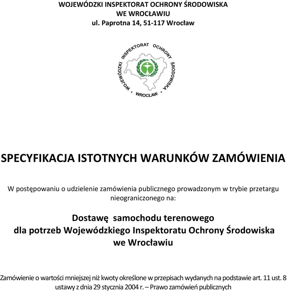 prowadzonym w trybie przetargu nieograniczonego na: Dostawę samochodu terenowego dla potrzeb Wojewódzkiego Inspektoratu