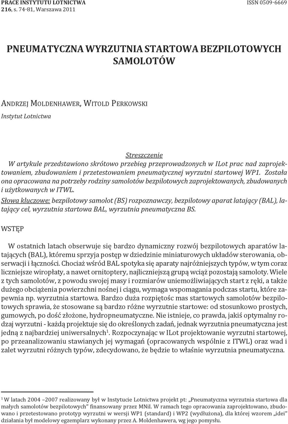 przeprowadzonych w ILot prac nad zaprojektowaniem, zbudowaniem i przetestowaniem pneumatycznej wyrzutni startowej WP1.