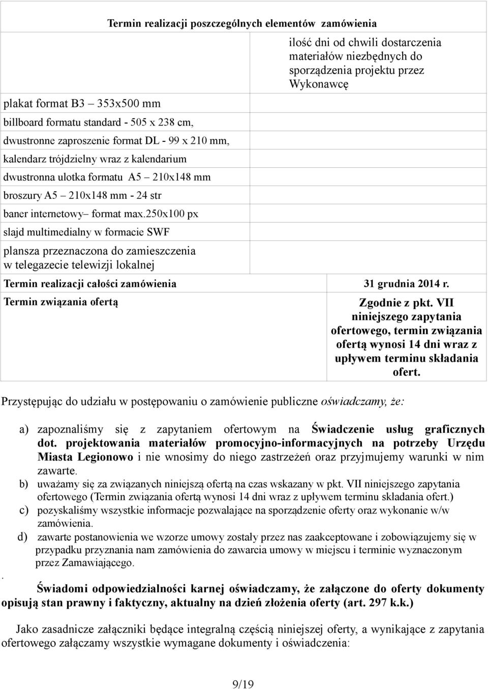 250x100 px slajd multimedialny w formacie SWF plansza przeznaczona do zamieszczenia w telegazecie telewizji lokalnej ilość dni od chwili dostarczenia materiałów niezbędnych do sporządzenia projektu