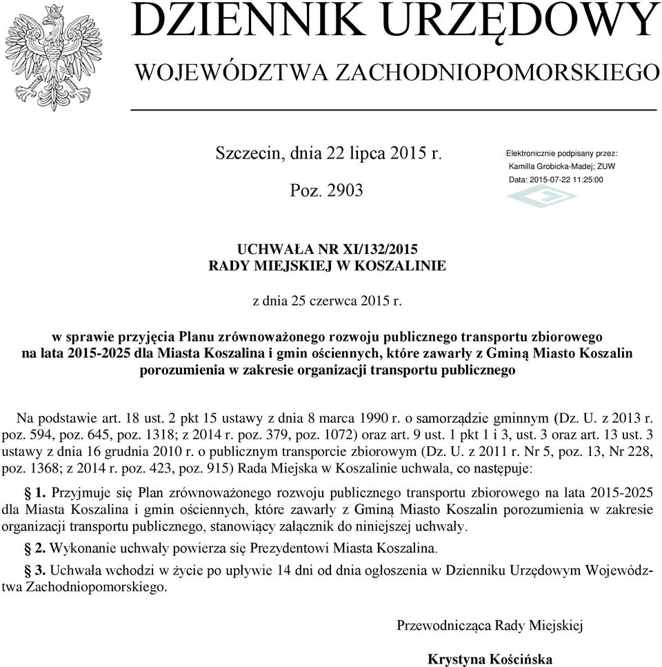 zakresie organizacji transportu publicznego Na podstawie art. 18 ust. 2 pkt 15 ustawy z dnia 8 marca 1990 r. o samorządzie gminnym (Dz. U. z 2013 r. poz. 594, poz. 645, poz. 1318; z 2014 r. poz. 379, poz.