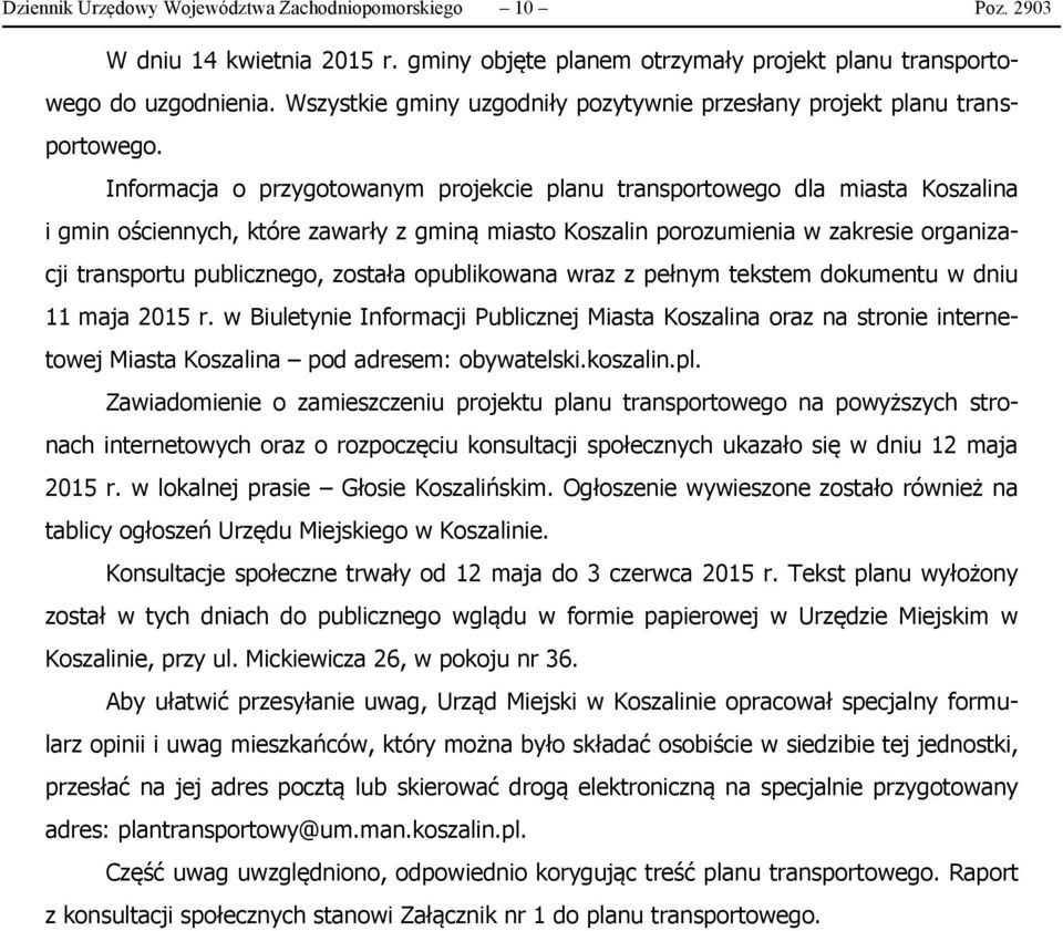 Informacja o przygotowanym projekcie planu transportowego dla miasta Koszalina i gmin ościennych, które zawarły z gminą miasto Koszalin porozumienia w zakresie organizacji transportu publicznego,