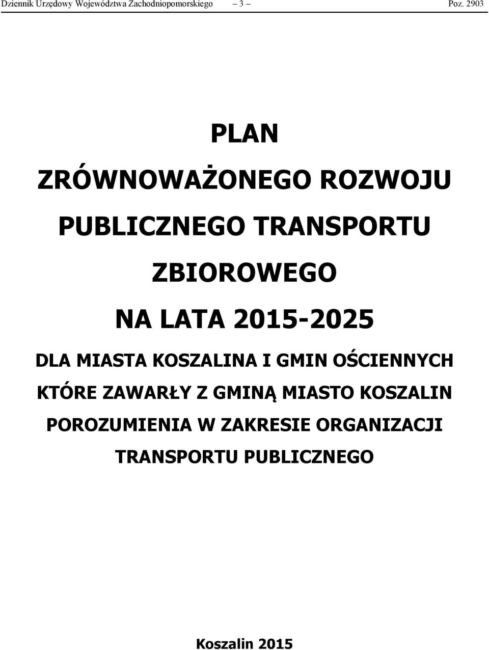 LATA 2015-2025 DLA MIASTA KOSZALINA I GMIN OŚCIENNYCH KTÓRE ZAWARŁY Z