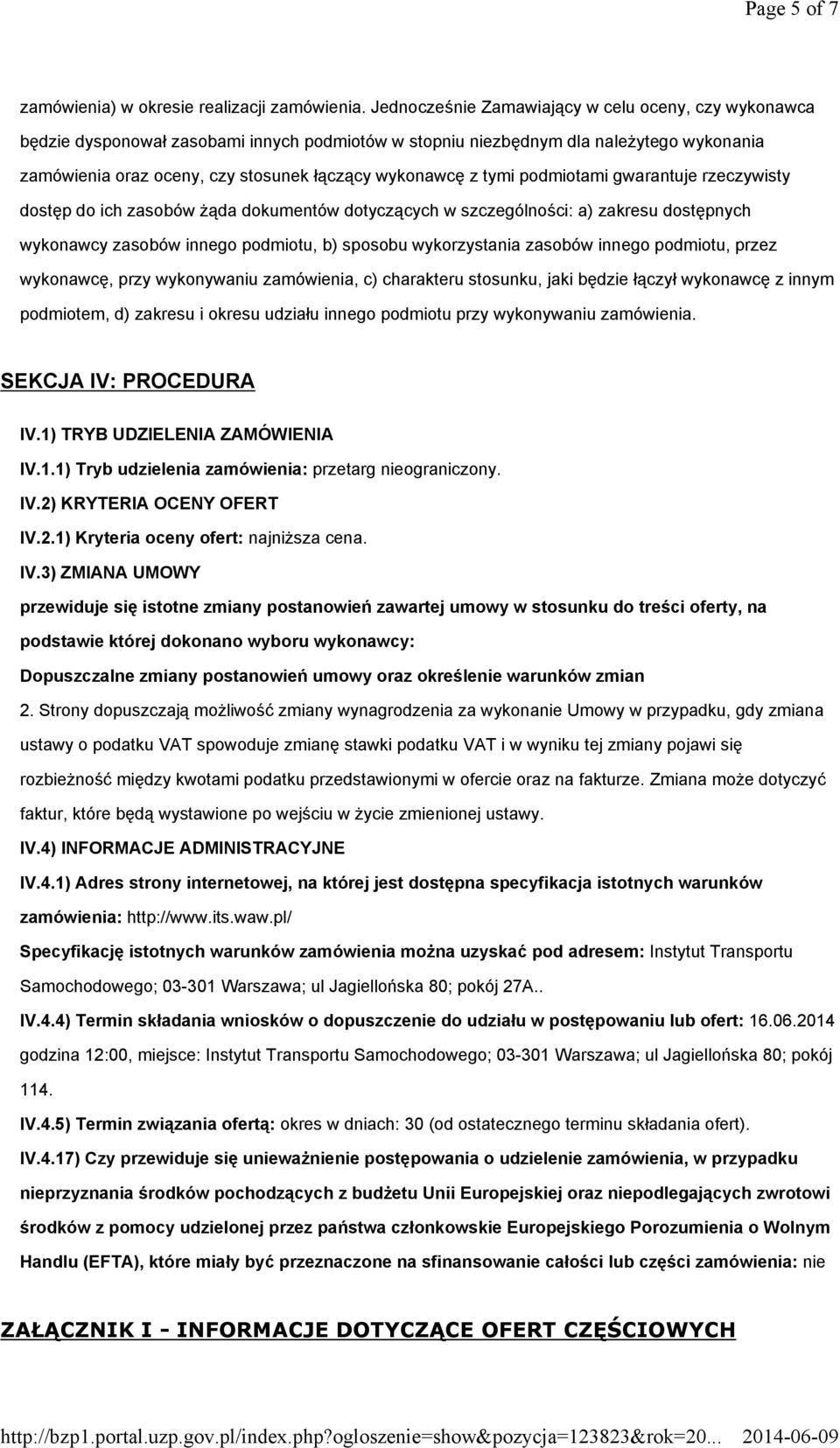 tymi podmiotami gwarantuje rzeczywisty dostęp do ich zasobów żąda dokumentów dotyczących w szczególności: a) zakresu dostępnych wykonawcy zasobów innego podmiotu, b) sposobu wykorzystania zasobów