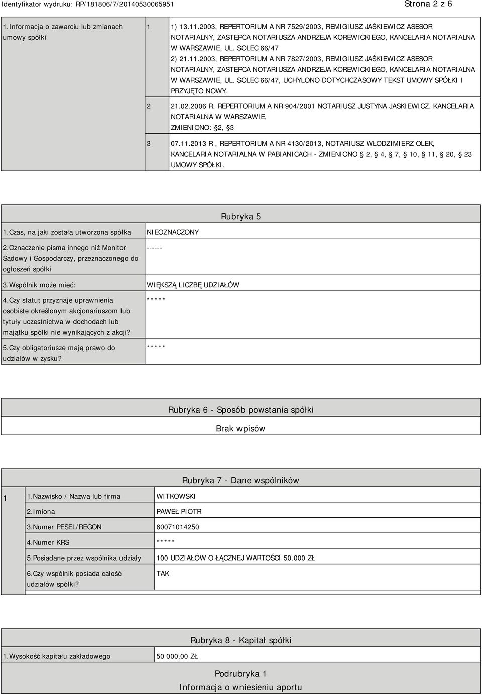 2003, REPERTORIUM A NR 7827/2003, REMIGIUSZ JAŚKIEWICZ ASESOR NOTARIALNY, ZASTĘPCA NOTARIUSZA ANDRZEJA KOREWICKIEGO, KANCELARIA NOTARIALNA W WARSZAWIE, UL.