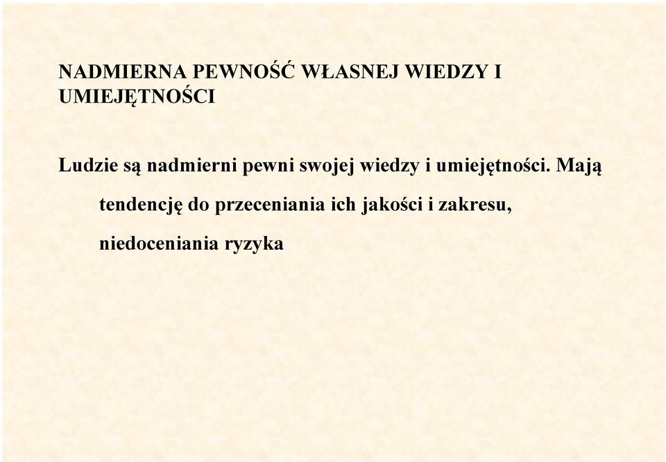 swojej wiedzy i umiejętności.