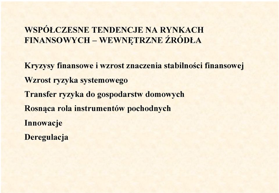 finansowej Wzrost ryzyka systemowego Transfer ryzyka do