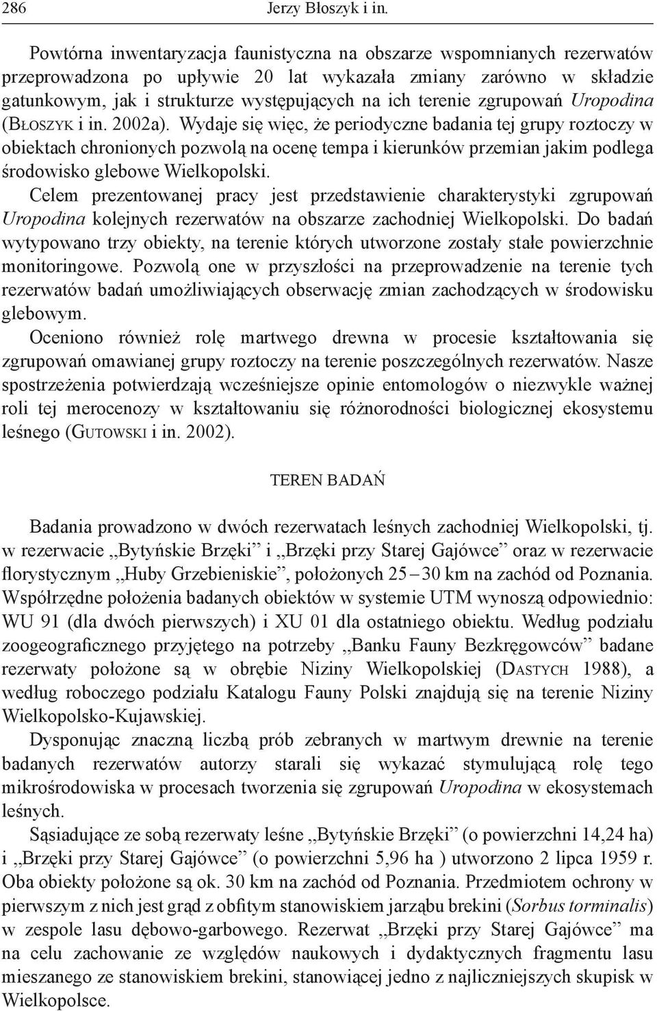 zgrupowań Uropodina (BŁOSZYK i in. 2002a).