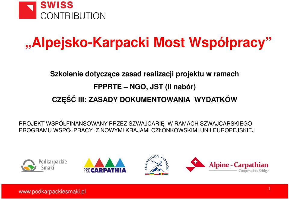 DOKUMENTOWANIA WYDATKÓW PROJEKT WSPÓŁFINANSOWANY PRZEZ SZWAJCARIĘ W