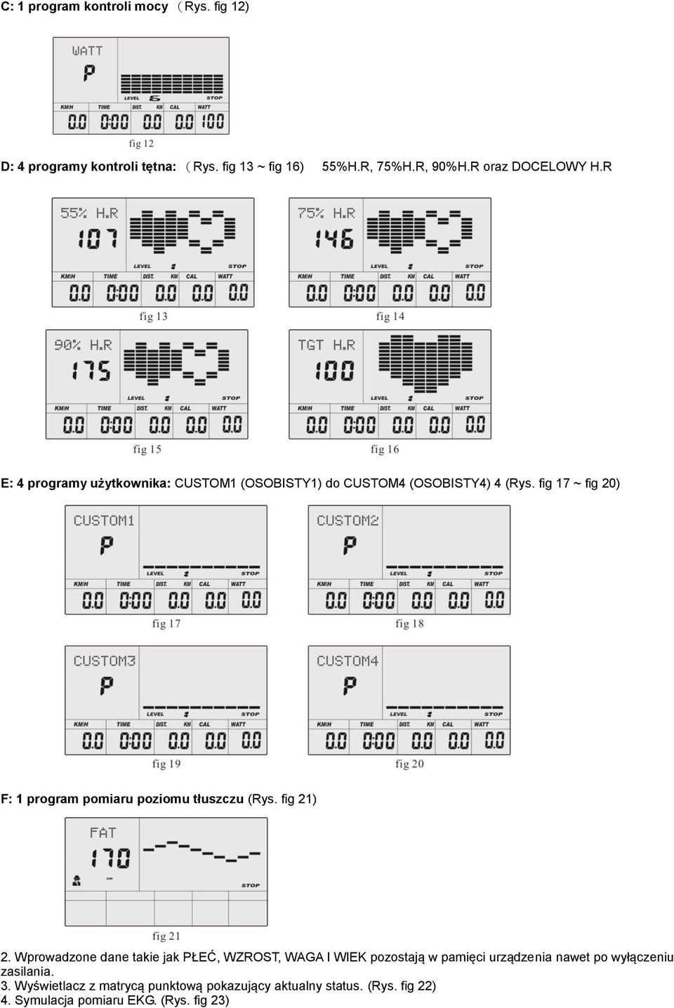 fig 17 ~ fig 20) F: 1 program pomiaru poziomu tłuszczu (Rys. fig 21) 2.