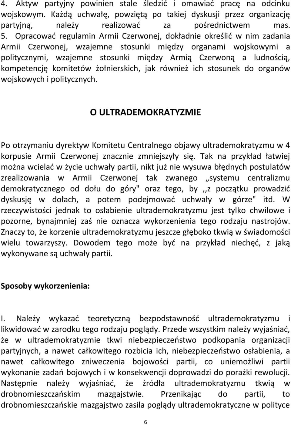 ludnością, kompetencję komitetów żołnierskich, jak również ich stosunek do organów wojskowych i politycznych.