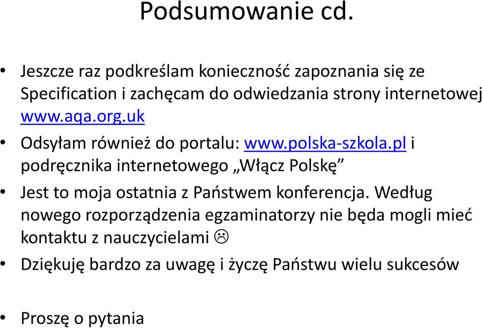 internetowej www.aqa.org.uk Odsyłam również do portalu: www.polska-szkola.