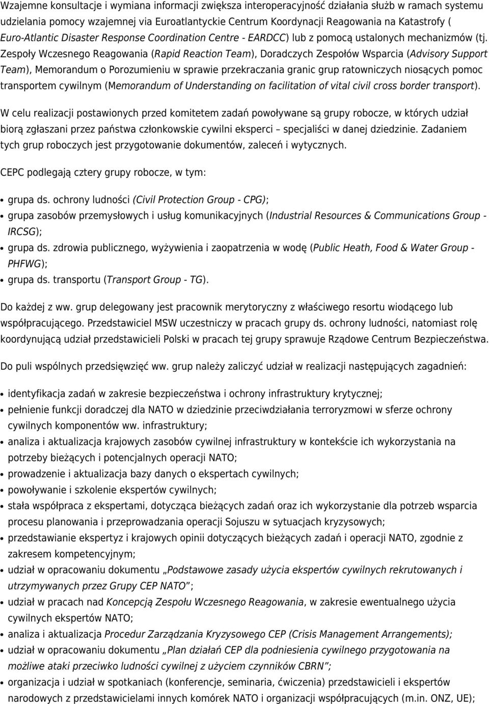 Zespoły Wczesnego Reagowania (Rapid Reaction Team), Doradczych Zespołów Wsparcia (Advisory Support Team), Memorandum o Porozumieniu w sprawie przekraczania granic grup ratowniczych niosących pomoc