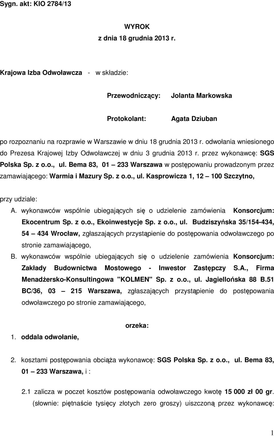 odwołania wniesionego do Prezesa Krajowej Izby Odwoławczej w dniu 3 grudnia 2013 r. przez wykonawcę: SGS Polska Sp. z o.o., ul.