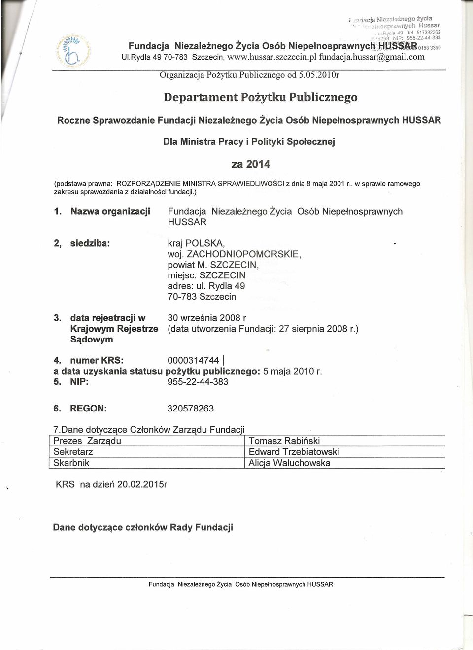 2010r Departament Pożytku Publicznego Roczne Sprawozdanie Fundacji Niezależnego Życia Osób Niepełnosprawnych HUSSAR Dla Ministra Pracy i Polityki Społecznej za 2014 (podstawa prawna: ROZPORZĄDZENIE