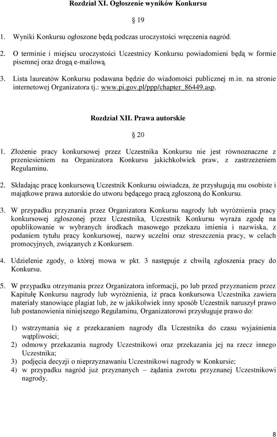 : www.pi.gov.pl/ppp/chapter_86449.asp. Rozdział XII. Prawa autorskie 20 1.