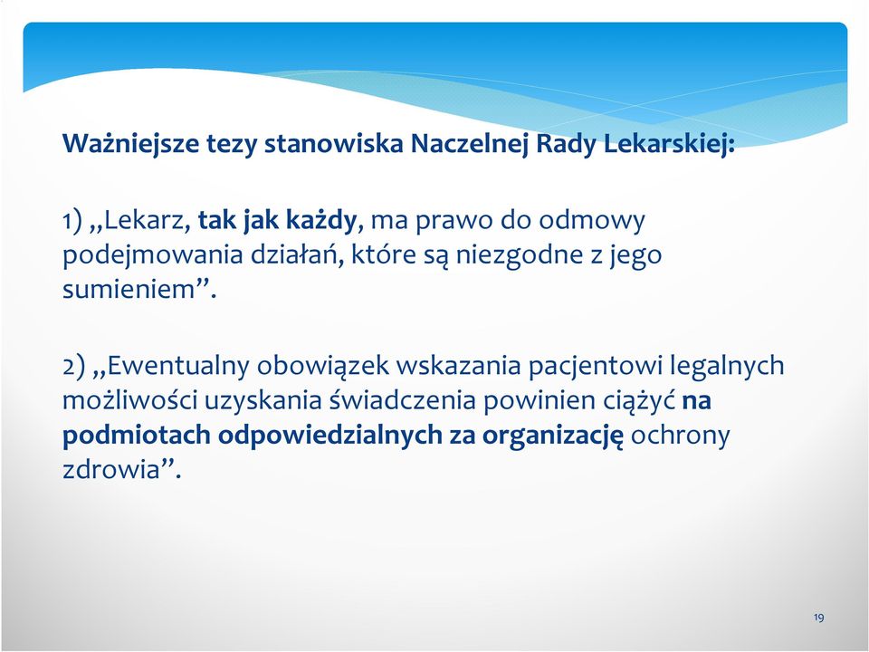 2) Ewentualny obowiązek wskazania pacjentowi legalnych możliwości uzyskania