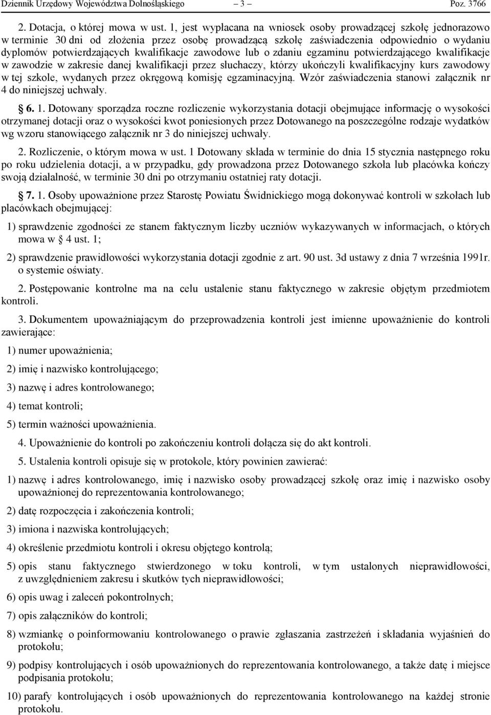 kwalifikacje zawodowe lub o zdaniu egzaminu potwierdzającego kwalifikacje w zawodzie w zakresie danej kwalifikacji przez słuchaczy, którzy ukończyli kwalifikacyjny kurs zawodowy w tej szkole,