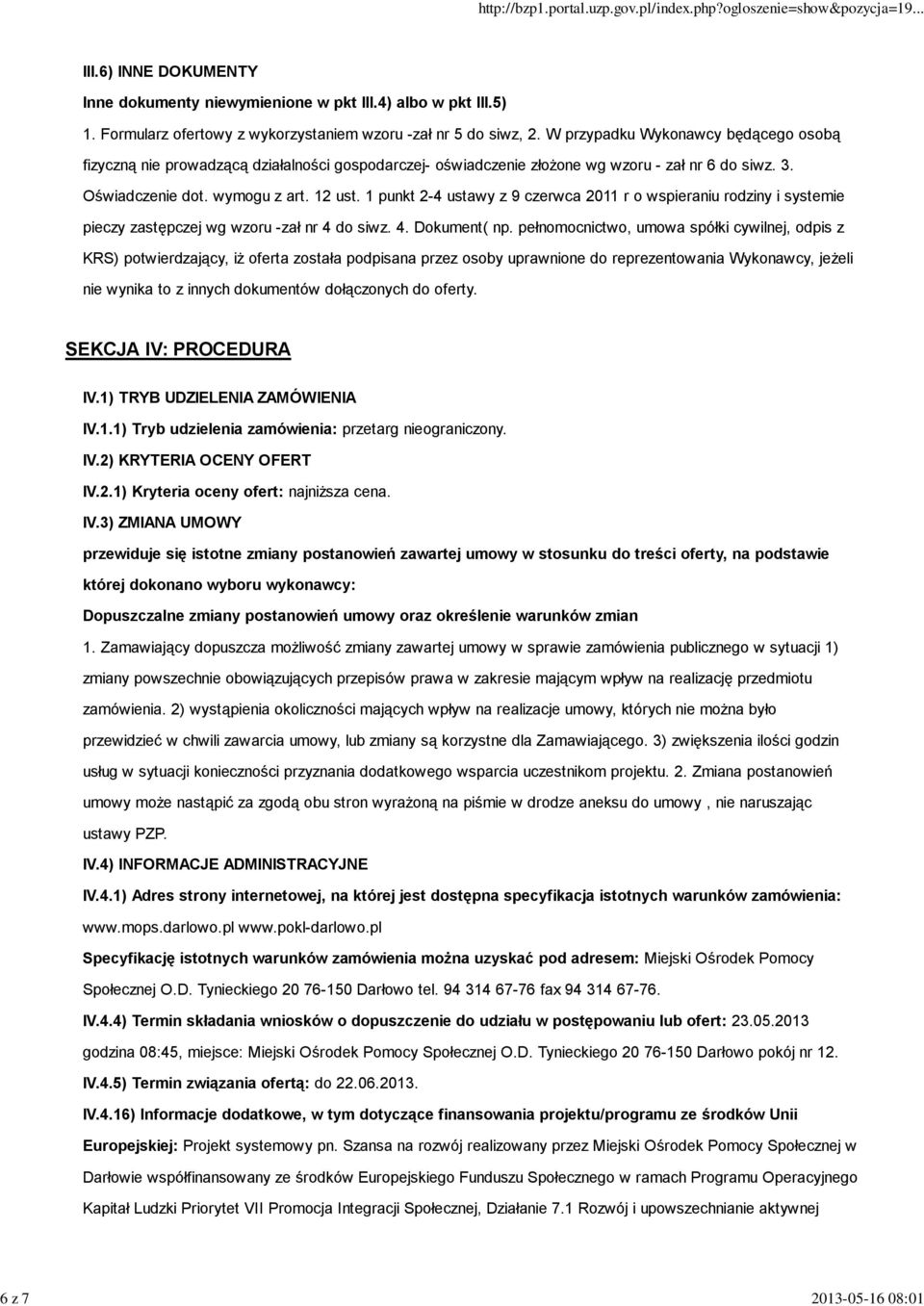 1 punkt 2-4 ustawy z 9 czerwca 2011 r o wspieraniu rodziny i systemie pieczy zastępczej wg wzoru -zał nr 4 do siwz. 4. Dokument( np.