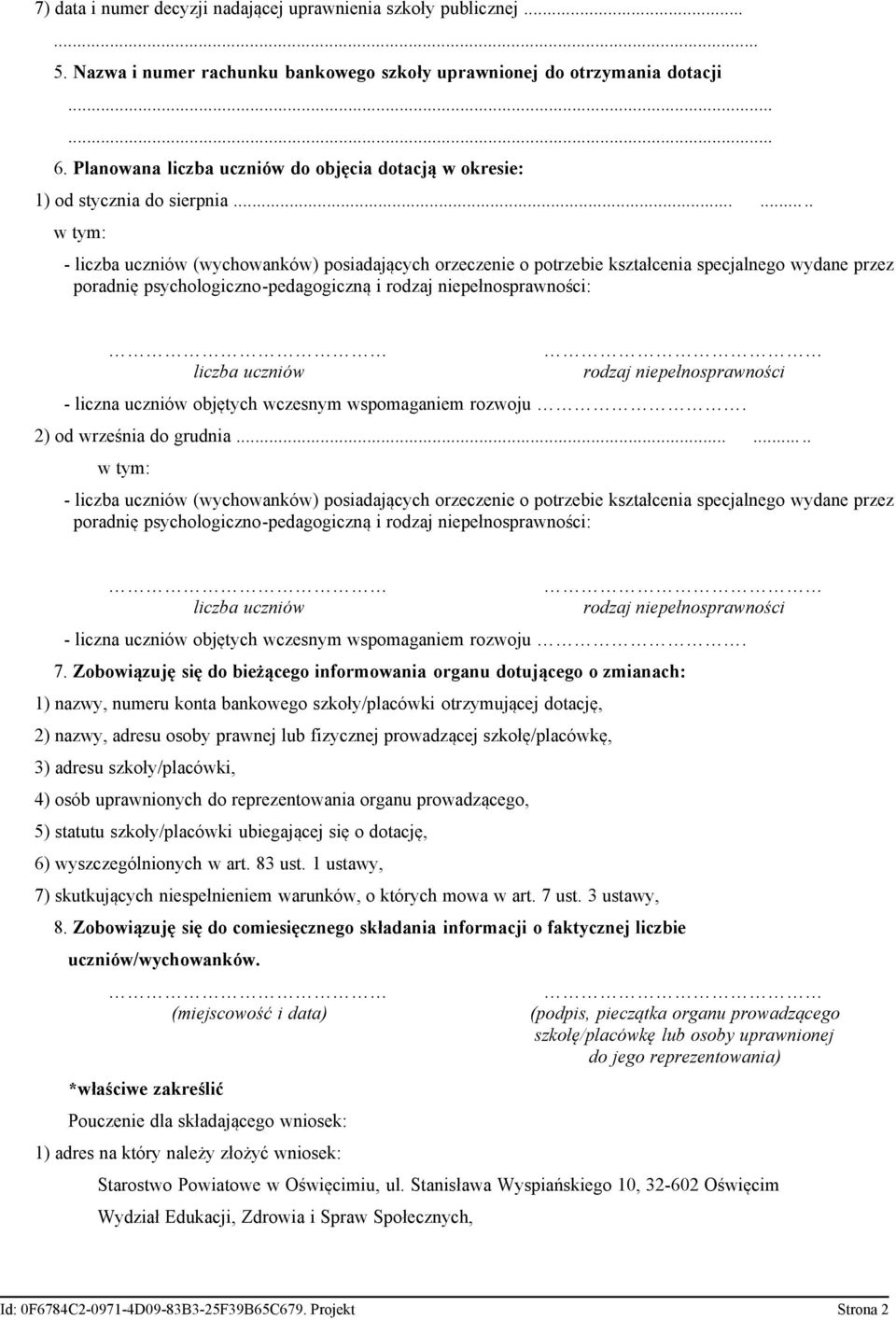 niepełnosprawności: liczba uczniów rodzaj niepełnosprawności - liczna uczniów objętych wczesnym wspomaganiem rozwoju 2) od września do grudnia w tym: - liczba uczniów (wychowanków) posiadających