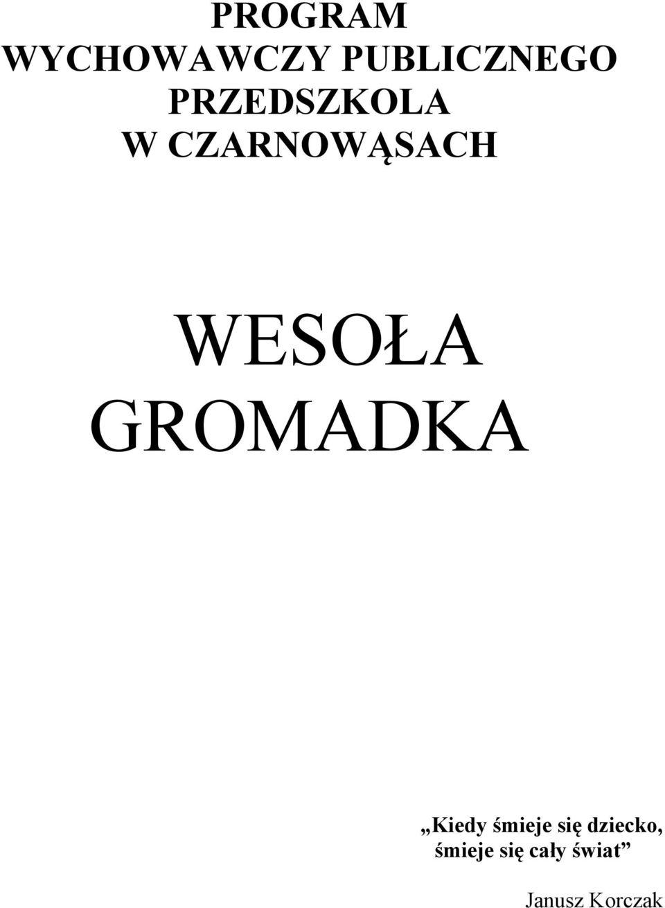 GROMADKA Kiedy śmieje się dziecko,