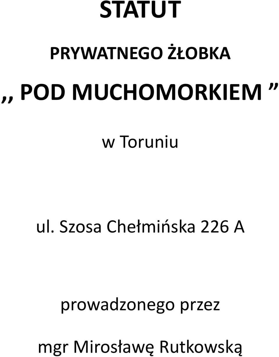 Szosa Chełmińska 226 A