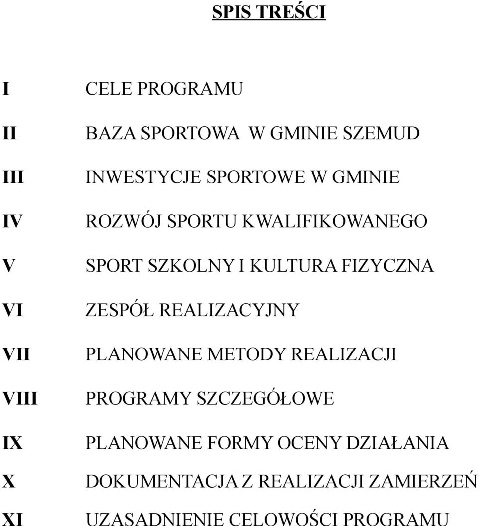 KULTURA FIZYCZNA ZESPÓŁ REALIZACYJNY PLANOWANE METODY REALIZACJI PROGRAMY SZCZEGÓŁOWE