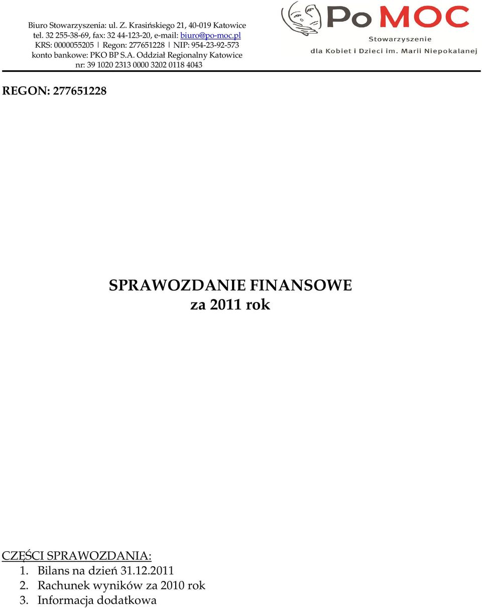 pl KRS: 0000055205 Regon: 277651228 NIP: 954-23-92-573 konto bankowe: PKO BP S.A.