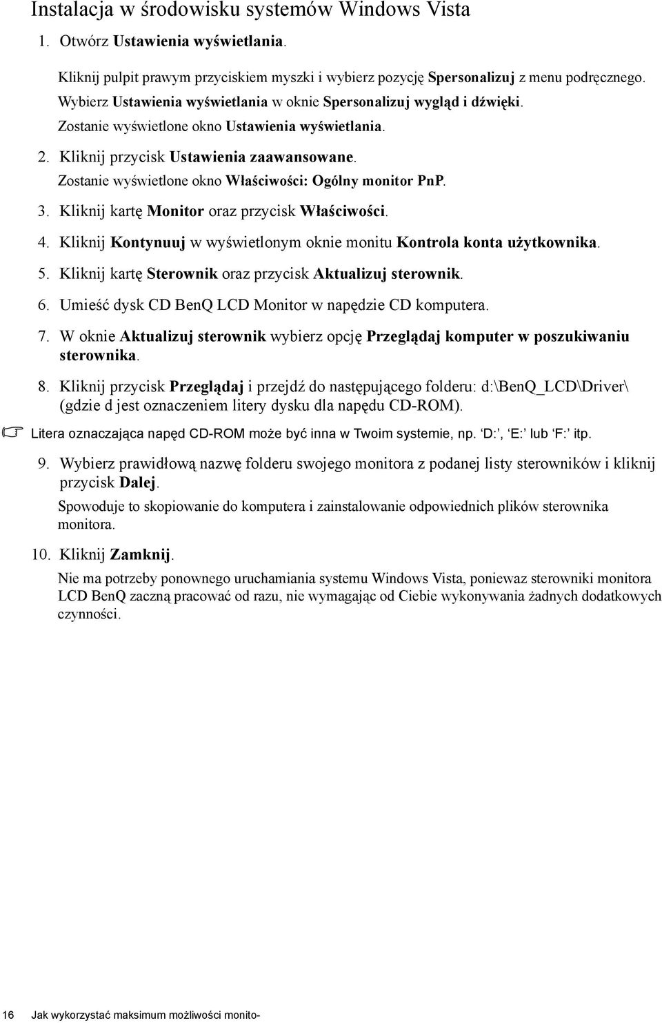 Zostanie wyświetlone okno Właściwości: Ogólny monitor PnP. 3. Kliknij kartę Monitor oraz przycisk Właściwości. 4. Kliknij Kontynuuj w wyświetlonym oknie monitu Kontrola konta użytkownika. 5.