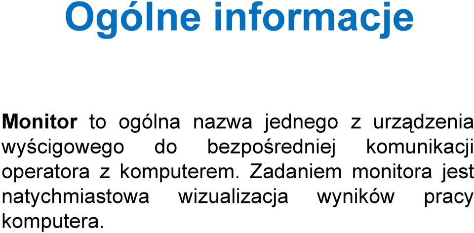 komunikacji operatora z komputerem.