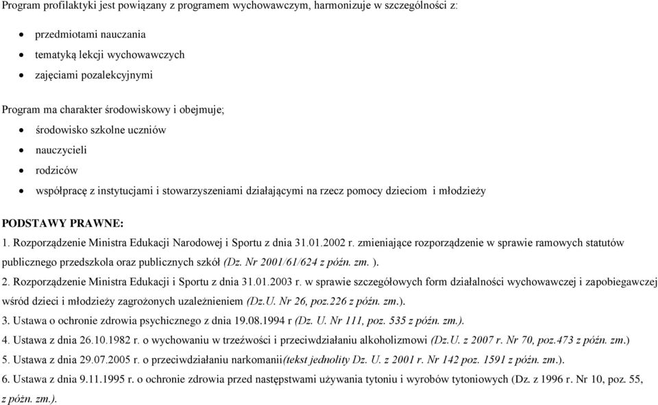 Rozporządzenie Ministra Edukacji Narodowej i Sportu z dnia 31.01.2002 r. zmieniające rozporządzenie w sprawie ramowych statutów publicznego przedszkola oraz publicznych szkół (Dz.