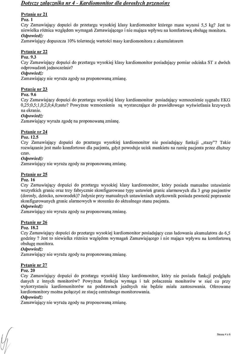 Zamawiaj ący dopuszcza 10% tolerancj ę warto ści masy kardiomonitora z akumulatorem Pytanie nr 22 Poz. 9.