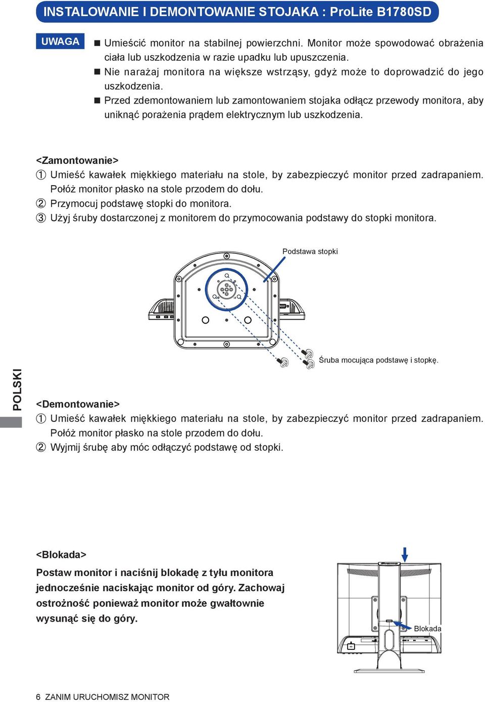 Przed zdemontowaniem lub zamontowaniem stojaka odłącz przewody monitora, aby uniknąć porażenia prądem elektrycznym lub uszkodzenia.