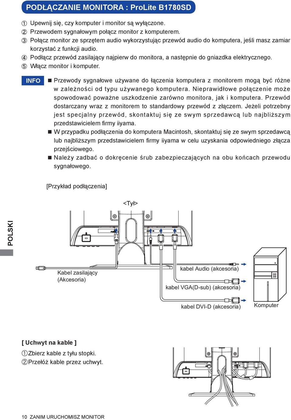 Podłącz przewód zasilający najpierw do monitora, a następnie do gniazdka elektrycznego. Włącz monitor i komputer.