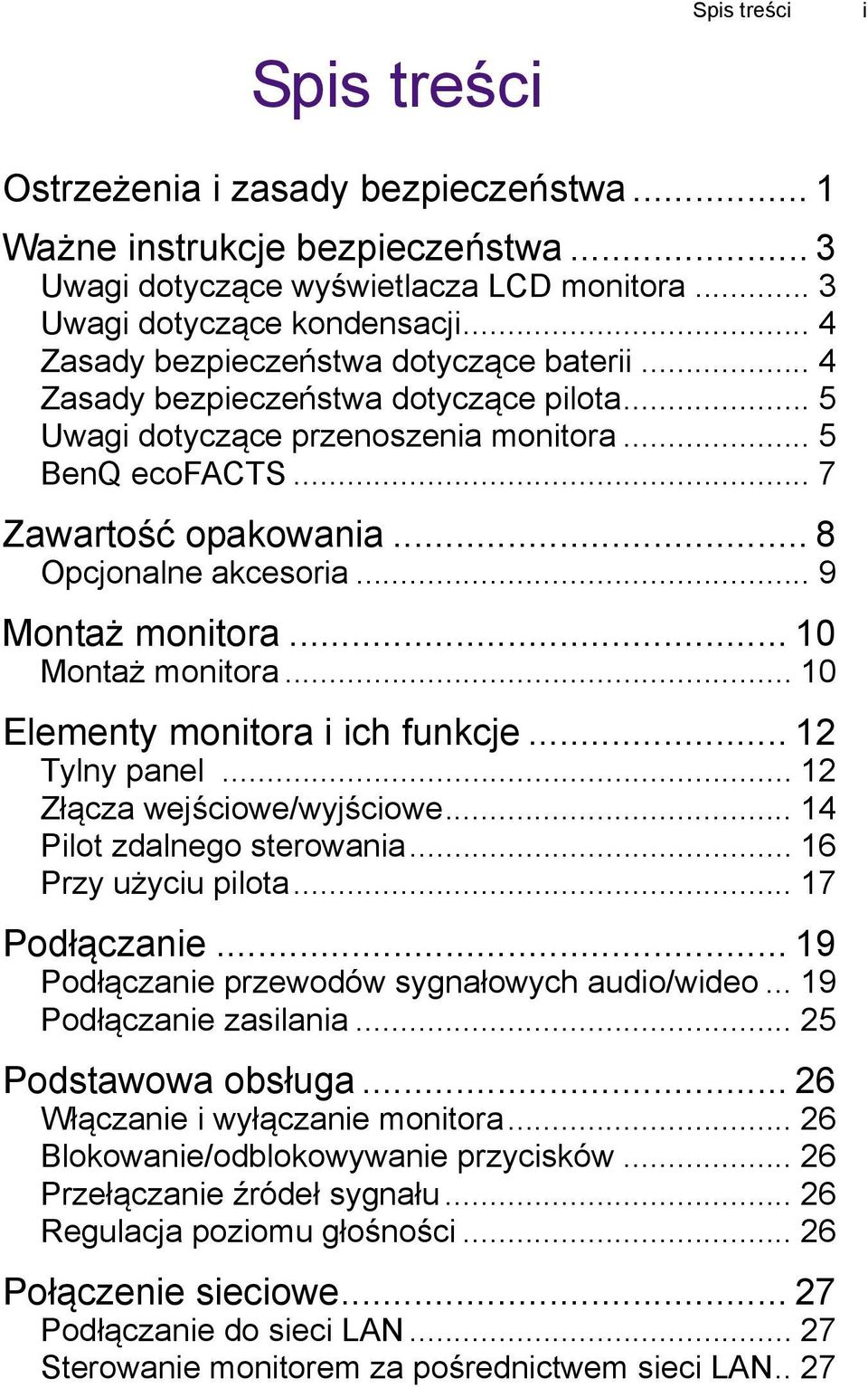 .. 8 Opcjonalne akcesoria... 9 Montaż monitora... 10 Montaż monitora... 10 Elementy monitora i ich funkcje... 12 Tylny panel... 12 Złącza wejściowe/wyjściowe... 14 Pilot zdalnego sterowania.