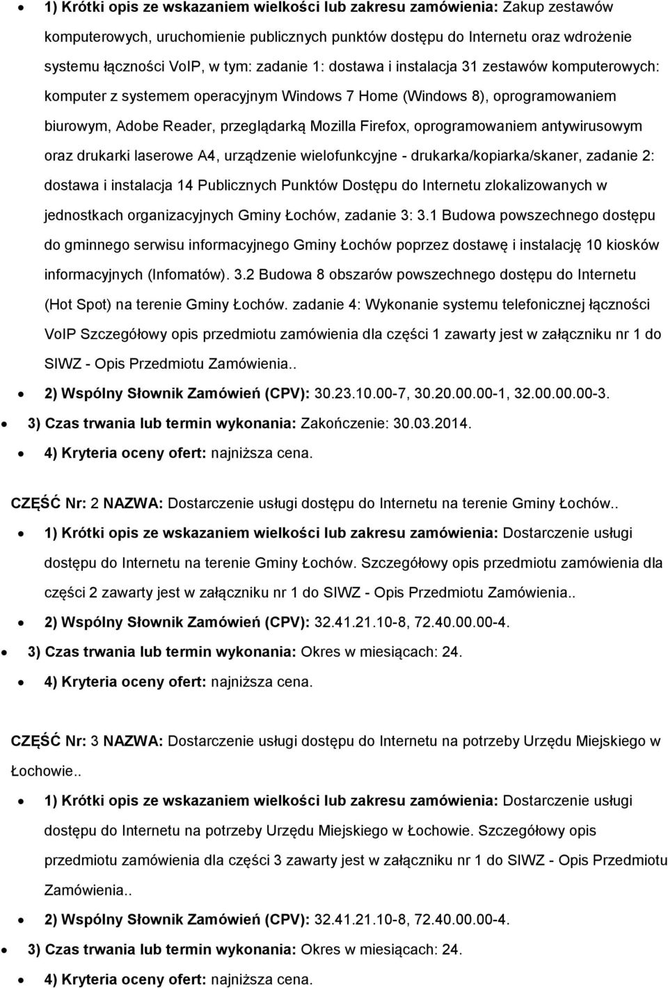 laserwe A4, urządzenie wielfunkcyjne - drukarka/kpiarka/skaner, zadanie 2: dstawa i instalacja 14 Publicznych Punktów Dstępu d Internetu zlkalizwanych w jednstkach rganizacyjnych Gminy Łchów, zadanie