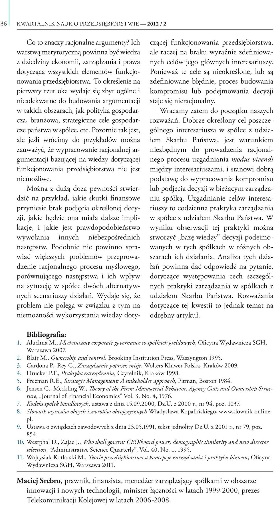 To określenie na pierwszy rzut oka wydaje się zbyt ogólne i nieadekwatne do budowania argumentacji w takich obszarach, jak polityka gospodarcza, branżowa, strategiczne cele gospodarcze państwa w